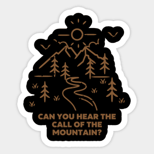 Camping Quote - Can you hear the call of the the Mountain? Sticker